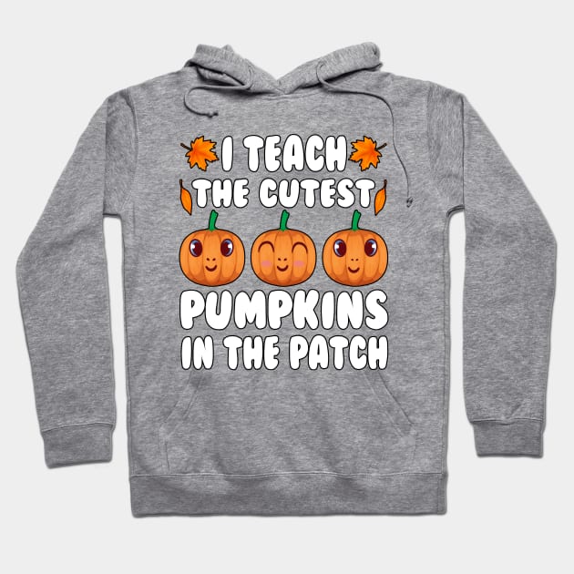 i teach the cutest pumpkins in the patch Teacher Halloween present Hoodie by T-shirt verkaufen